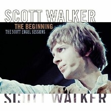 The Beginning / The Scott Engel Sessions