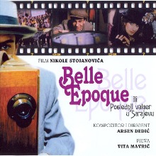Belle Epoque ili Poslednji Valcer U Sarajevu