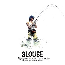 Slouse - Fishing In Slower Territories